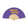 Born Lucky Slogan 23cm fan